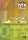 Primary English: Audit and Test (Achieving QTS) By Doreen Chall .9781844451104