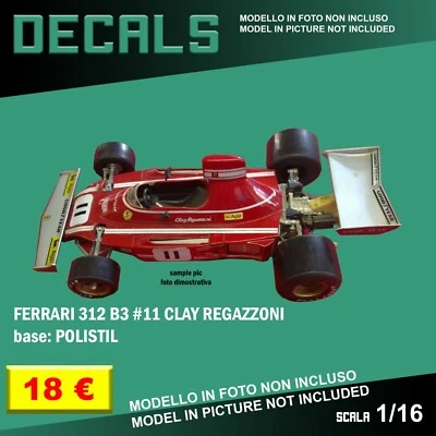 DECALS repro Ferrari 312 B3 #11 Clay Regazzoni F1 Polistil 1/16 1 16  decal - Immagine 1 di 2