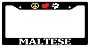 Black License Plate Frame Peace Love Paw Maltese Auto Accessory 458 - Picture 1 of 1