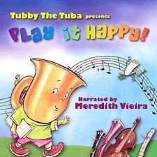 Tubby the Tuba Presents Play it Happy! by Meredith Vieira/Tubby The Tuba (CD,...