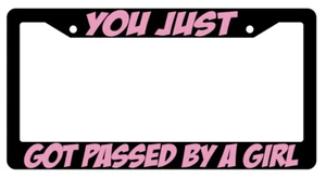 You Just Got Passed By A Girl Design 2A Black Plastic License Plate Frame - Bild 1 von 1