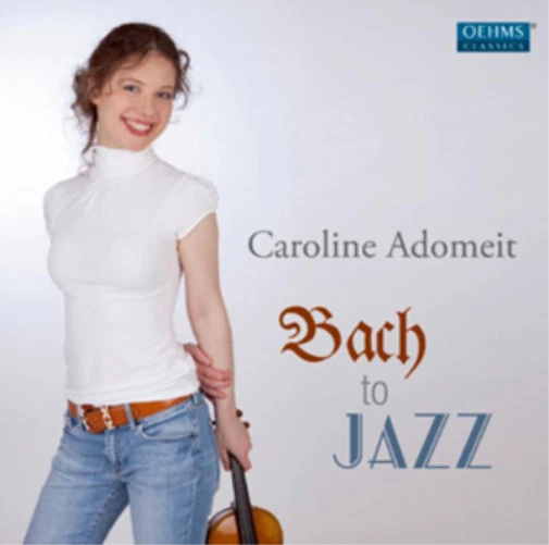 Caroline Adomeit Caroline Adomeit: Bach to Jazz (CD) Album - Bild 1 von 1