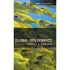 Global Governance   Hardback New Timothy Sinclai 2012 10 01