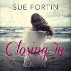 Closing in by Sue Fortin (englisch) Compact Disc Buch