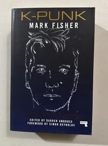 k-punk: The Collected and Unpublished Writings of Mark Fisher (2004-2016) - Imagen 1 de 5