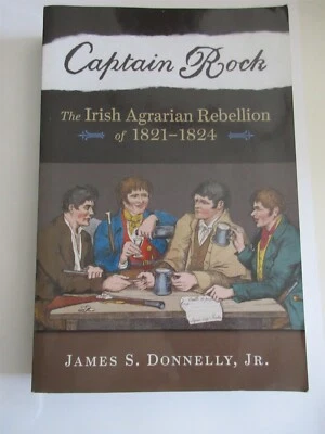 Captain Rock: The Irish Agrarian Rebellion of 1821 -1824 Paperback Donnelly - Image 1 of 4
