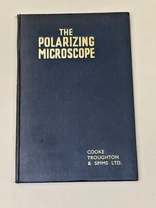 The Polarizing Microscope, By Dr A F Hallimond, 1st Ed, 1940's - Picture 1 of 3