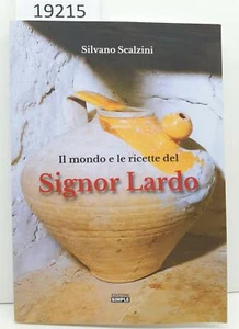 S. Scalzini Il mondo e le ricette del signor lardo edizioni Simple 2017 1° edi. - Imagen 1 de 2