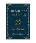 The Spirit of the Service (Classic Reprint), Edith Elmer Wood