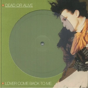 DEAD OR ALIVE - Lover Come Back To Me (40th Anniversary Edition) - Vinyl (7") - Picture 1 of 1
