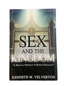 SEX AND THE KINGDOM Bishop Kenneth Yelverton A Biblical Portrait SIGNED - Bild 1 von 8