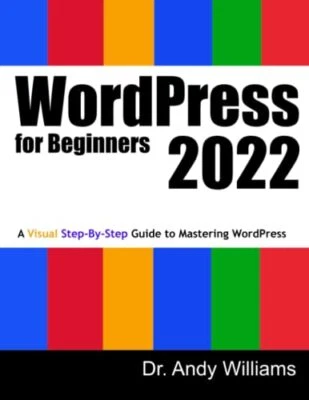 WordPress for Beginners 2022: A Visual Step-by-Step Gui... by Williams, Dr. Andy - Image 1 of 2
