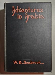 Adventures in Arabia W. B. Seabrook Vintage Hardcover 1930 - Picture 1 of 9