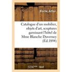 Catalogue d'Un Mobilier Epoques Et de Styles Renaissanc - Paperback NEW Arthur B