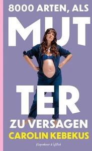 Carolin Kebekus 8000 Arten, als Mutter zu versagen - Bild 1 von 5