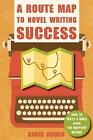 Hough, David : A Route Map to Novel Writing Success: Ho FREE Shipping, Save s