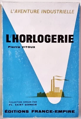 🌟 L' HORLOGERIE (Pierre VITOUX) Aventure Industrielle 1962 - pas courant/BN10-5 - Photo 1/4