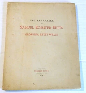 LAW 1934 LTD ED. LIFE & CAREER OF SAMUEL ROSSITER BETTS by Georgina Betts Wells - Foto 1 di 6