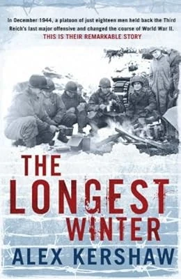 The Longest Winter: The Epic Story of World War IIs Most Decorated Platoon, Kers - Image 1 of 1