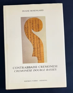 Contrabbassi Cremonesi, Cremonese Double Basses by Duane Rosengard, #478/1000 - Foto 1 di 7
