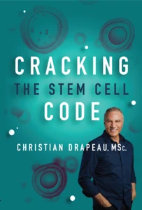 Cracking The Stem Cell Code 3rd Edition New Chapters By Christian Drapeau MSc. - Bild 1 von 3