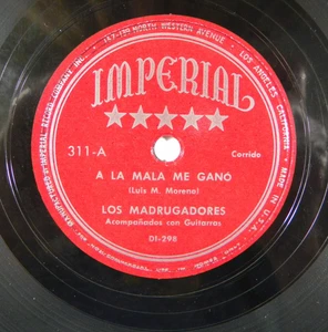 Los Madrugadores – A La Mala Me Gano / Que Les Importa~ Imperial 311 Latin 78RPM - Picture 1 of 4