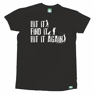 Hit It Find It Hit It Again T-SHIRT Golf Golfing Humour Funny birthday gift - Picture 1 of 11