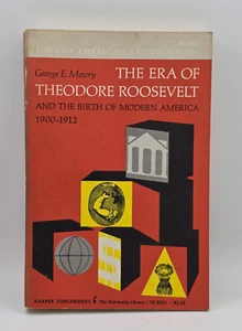 The Era of Theodore Roosevelt and the Birth of Modern America -Harper Torchbooks - Imagen 1 de 12