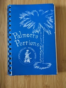 VINTAGE 1988 PALMETTO PORTIONS COOKBOOK - SC NATIONAL GUARD Irmo SC Spiral Book - Picture 1 of 7