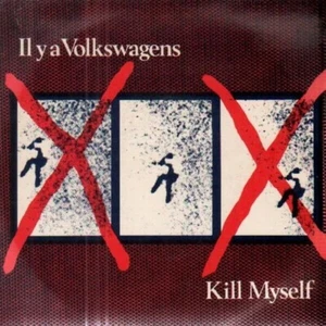 Il Y A Volkswagens Kill Myself Vinyl Single 7inch NEAR MINT Mechanical Reprod - Bild 1 von 1
