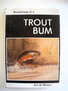 WANDERINGS OF A TROUT BUM Jon de Bleaux 1980 1st Edtn HCDJ Fishing Michigan's UP - Picture 1 of 7