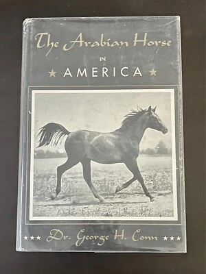 The Arabian Horse in America by Dr. George H. Conn (1957, first edition) - Image 1 of 4
