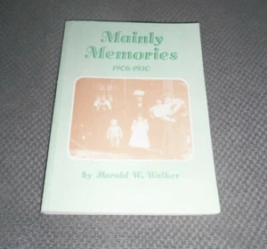 Mainly Memories 1906 - 1930 Harold W. Walker - Paperback - New - Rare - Bild 1 von 1