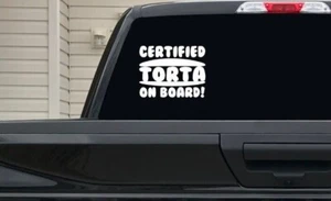 Certified Torta on Board Decal Sticker Toxic Funny Decal - Picture 1 of 4