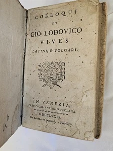 COLLOQUI DI GIO. LODOVICO VIVES LATINI E VOLGARI Venezia Baglioni 1779 Pedagogia - Imagen 1 de 7