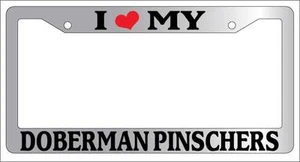 Chrome METAL License Plate Frame I HEART MY DOBERMAN PINSCHERS Accessory 379 - Picture 1 of 1