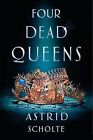 Four Dead Queens De Scholte, Astrid | Livre | État Bon