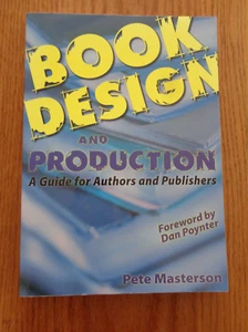 Book Design & Production: Guide for Authors & Publishers by Pete Masterson SC - Picture 1 of 1