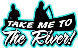 Canoe river camping vinyl window decal sticker paddle take me to the river - Picture 1 of 1