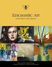  Encaustic Art in the Twenty-First Century by Anne Lee 9780764350238 NEW Hardbac