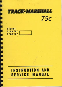 Track-Marshall "75c" Crawler Tractor Instruction & Service Manual Book - Afbeelding 1 van 1