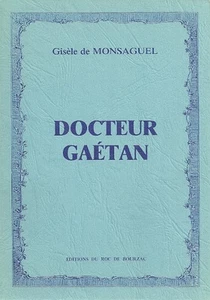 DOCTEUR GAÉTAN par Gisèle de MONSAGUEL + roman + PERIGORD + neuf - Picture 1 of 1