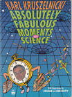 DR KARL KRUSZELNICKI - Absolutely Fabulous Moments in Science (Large Paperback)