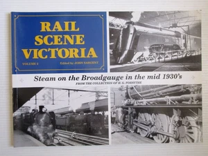 Rail Scene Victoria Volume 3 - STEAM ON THE BROADGAUGE 1930's - BUY IT NOW - Picture 1 of 1