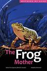 The Frog Mother, Volume 4 Brett D Huson New Book 9781553799016