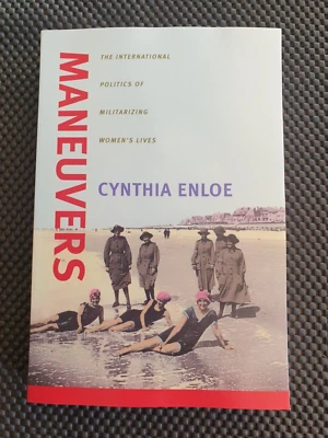Maneuvers: The International Politics of Militarizing Women's Lives by Cynthia E - image 1 of 4