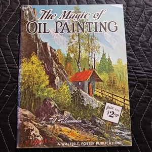 Walter Foster - The Magic Of Oil Painting by W. Alexander - Imagen 1 de 5