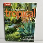 Landscaping with Tropical Plants: Design Ideas, Creative Garden Plans, Sunset