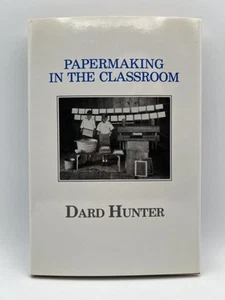 Papermaking in the Classroom Dard Hunter Hardcover DJ Oak Knoll 1991 - Foto 1 di 11