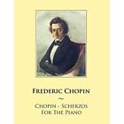 Chopin   Scherzos For The Piano Samwise Music For Pian   Paperback New Publishi